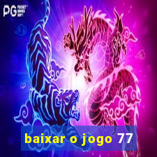 baixar o jogo 77