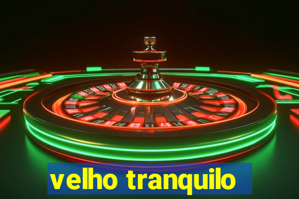 velho tranquilo