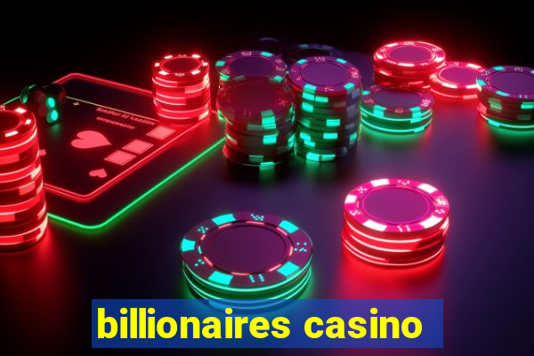 billionaires casino