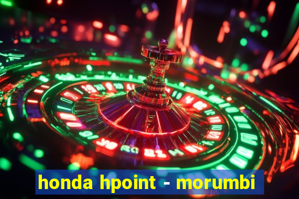 honda hpoint - morumbi