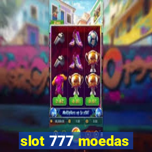 slot 777 moedas