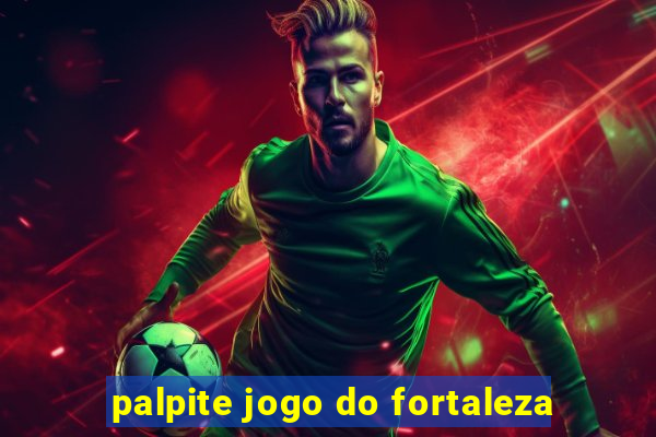 palpite jogo do fortaleza