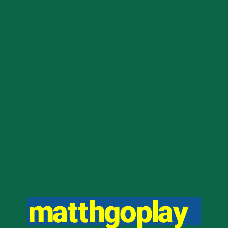 matthgoplay