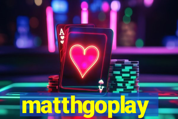 matthgoplay