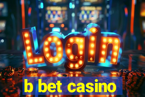 b bet casino