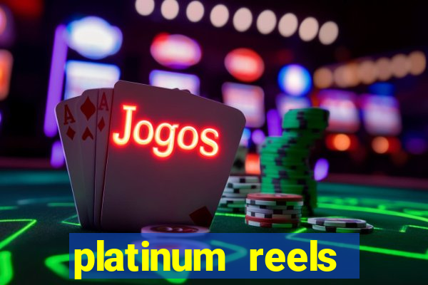 platinum reels online casino