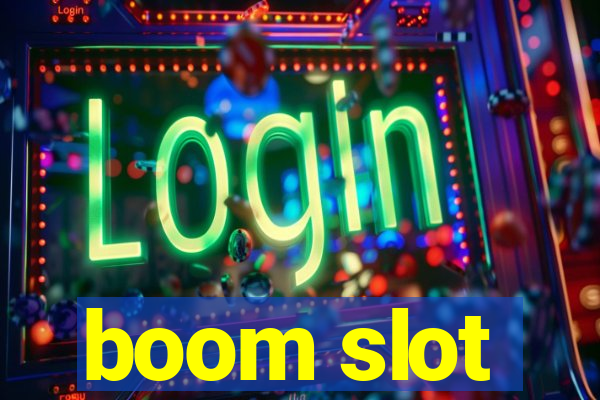 boom slot