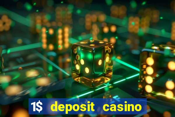 1$ deposit casino free spins