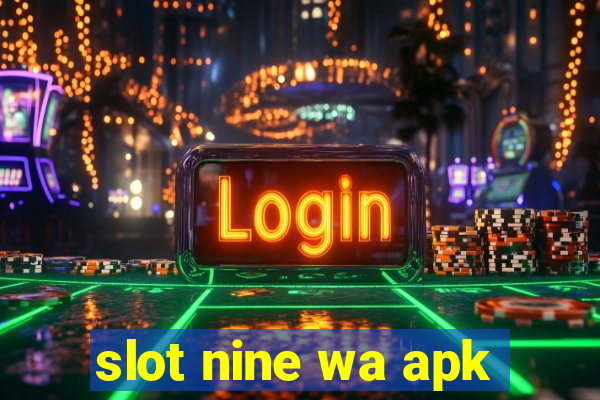 slot nine wa apk