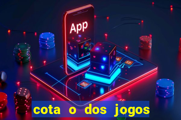 cota o dos jogos de amanh