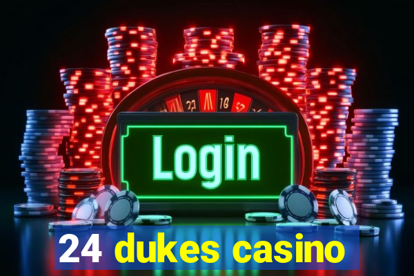 24 dukes casino