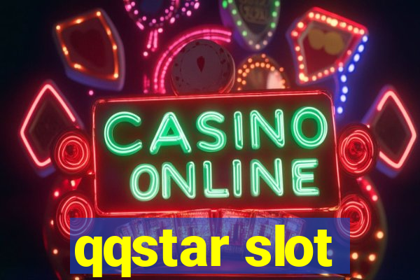 qqstar slot