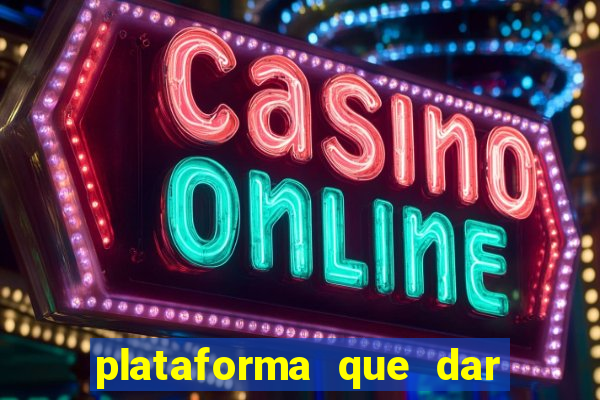 plataforma que dar bonus para jogar