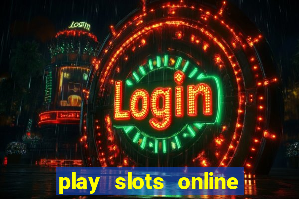 play slots online real money