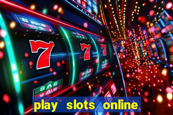 play slots online real money