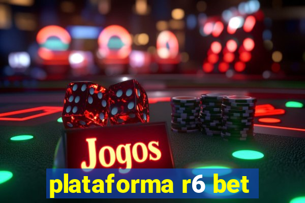 plataforma r6 bet