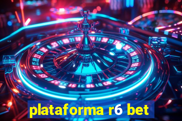 plataforma r6 bet