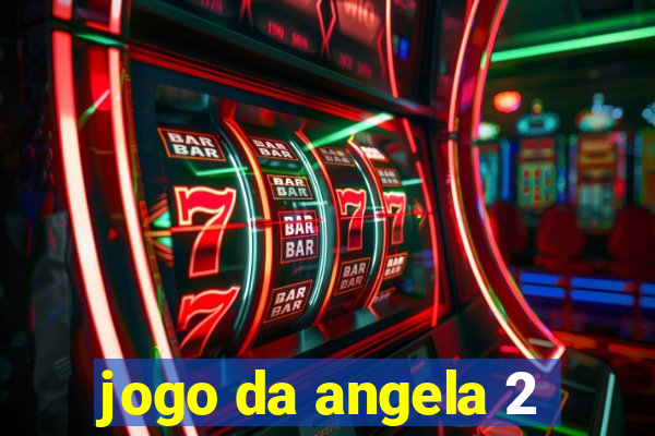 jogo da angela 2