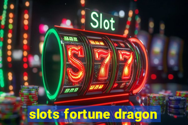 slots fortune dragon