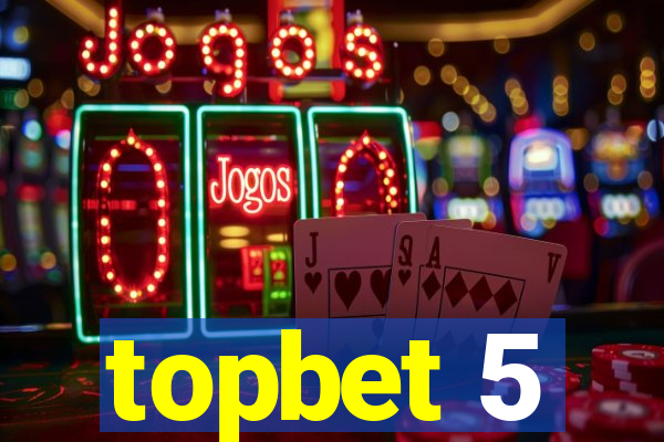 topbet 5