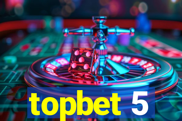 topbet 5