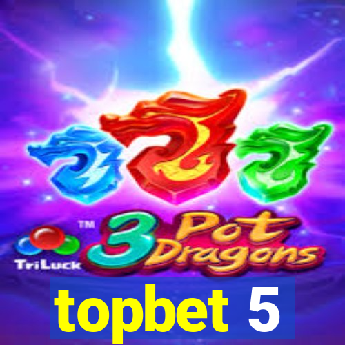 topbet 5