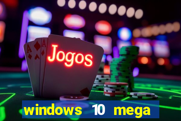 windows 10 mega lite torrent