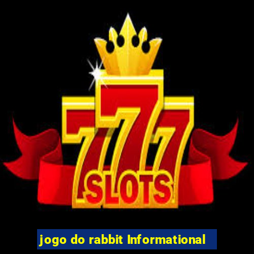 jogo do rabbit Informational