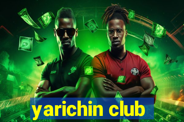 yarichin club