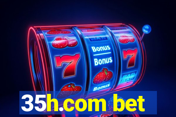 35h.com bet