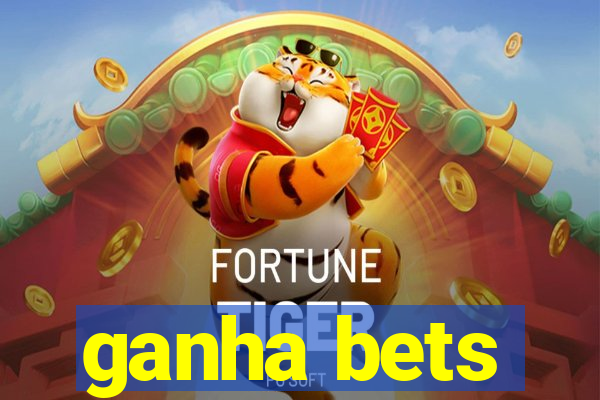 ganha bets