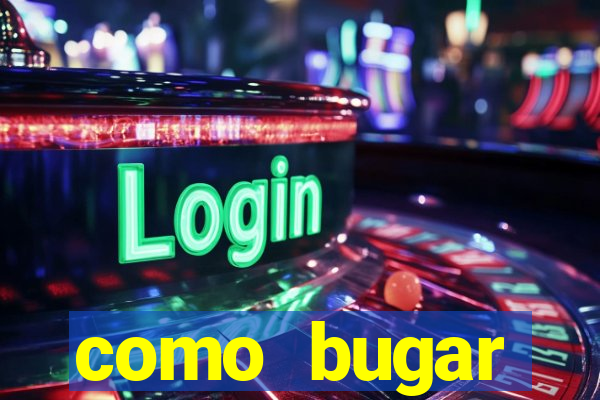 como bugar plataforma de jogos