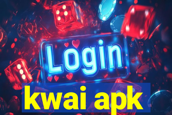 kwai apk