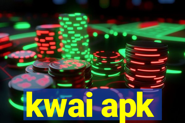 kwai apk