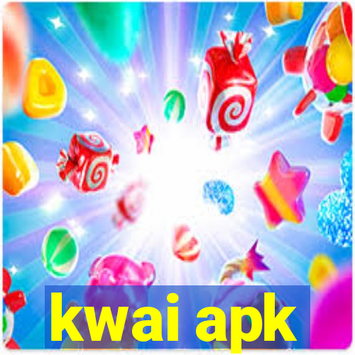 kwai apk