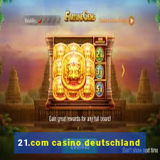 21.com casino deutschland