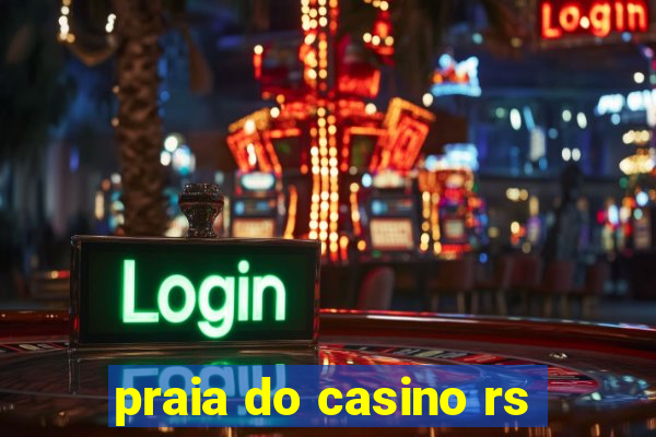 praia do casino rs