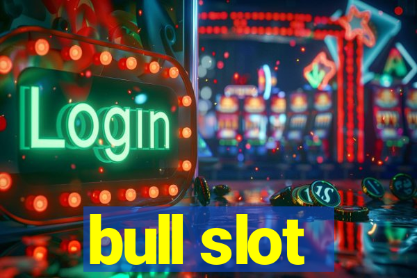 bull slot