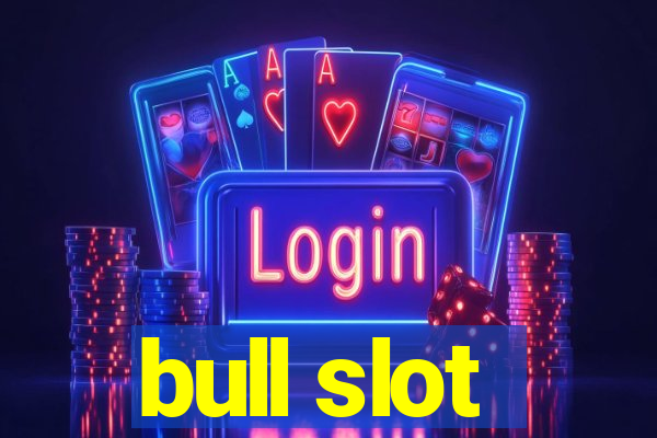 bull slot