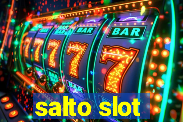 salto slot