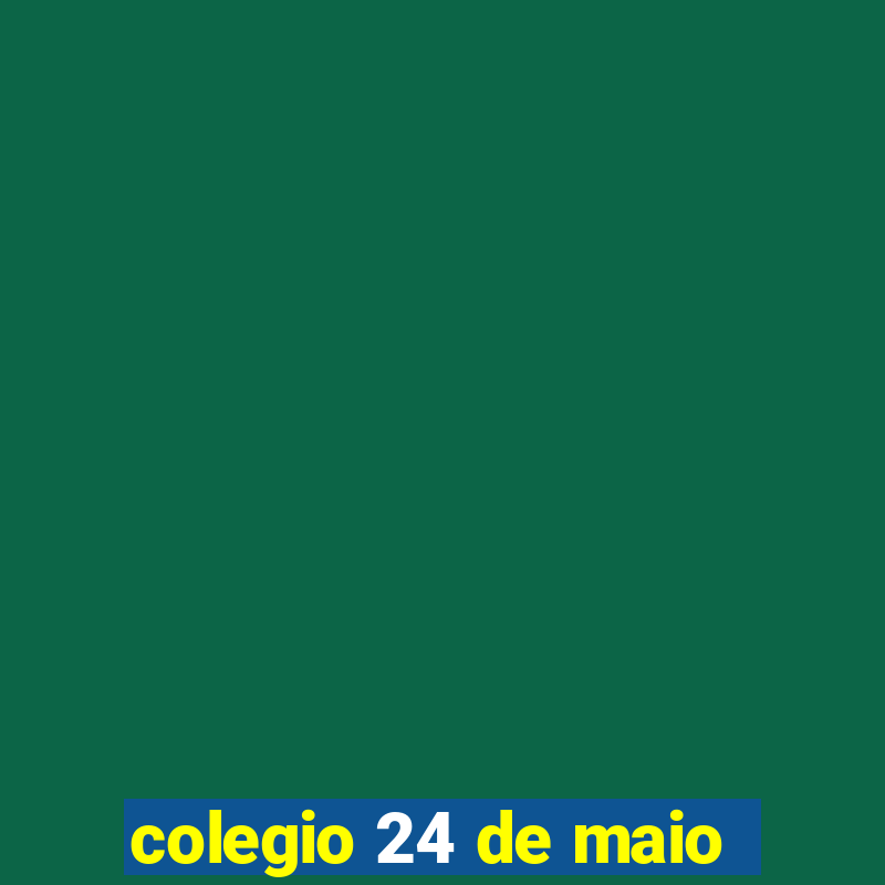 colegio 24 de maio