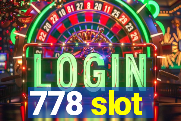 778 slot