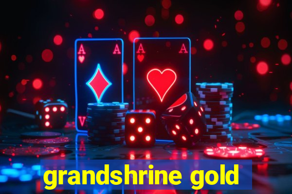 grandshrine gold