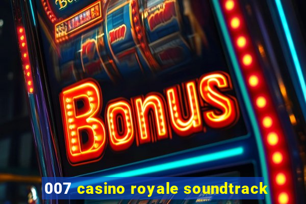 007 casino royale soundtrack