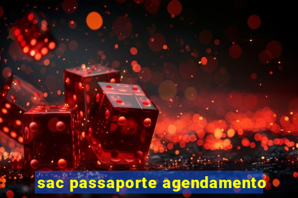 sac passaporte agendamento