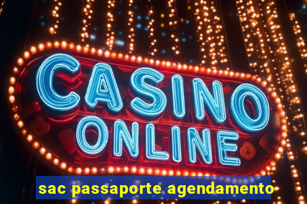 sac passaporte agendamento