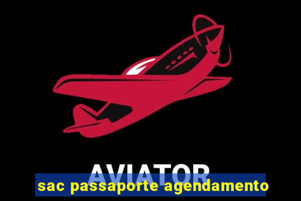 sac passaporte agendamento