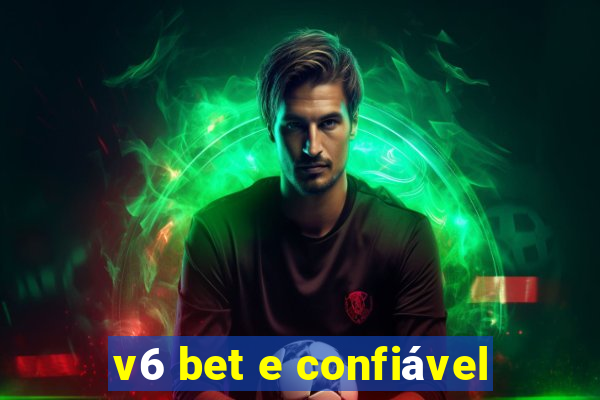 v6 bet e confiável