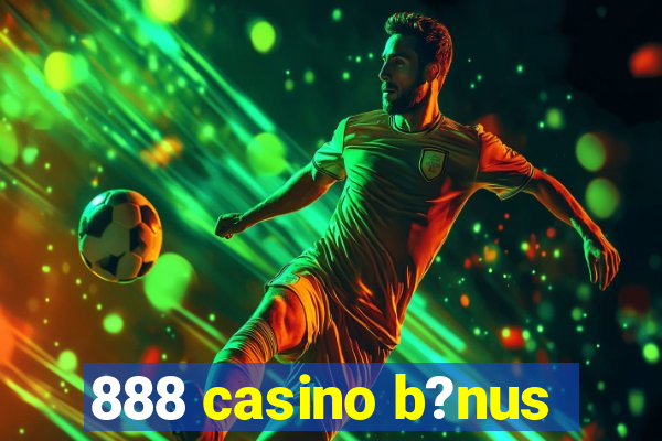 888 casino b?nus