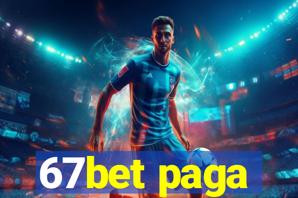 67bet paga